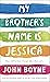 My Brother's Name is Jessica