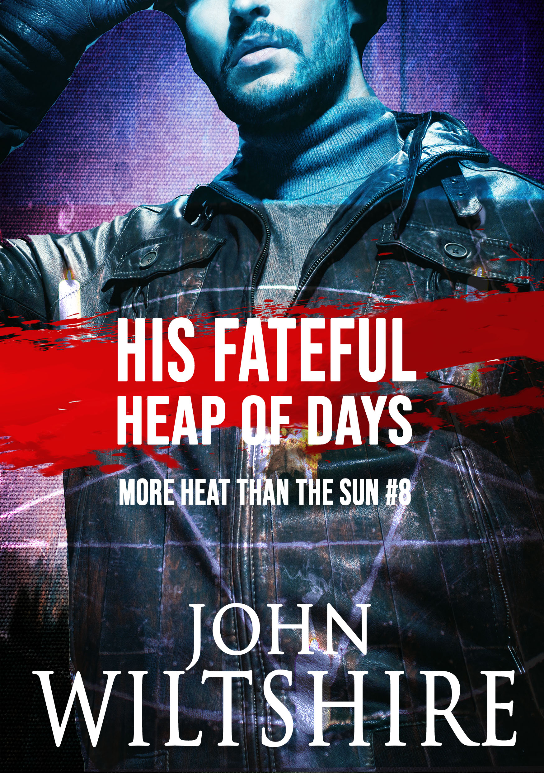 His Fateful Heap of Days (More Heat Than the Sun, #8)