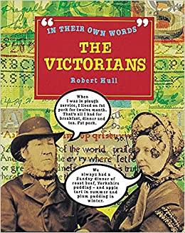 The Victorians (In Their Own Words)