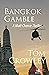 Bangkok Gamble (Matt Chance...