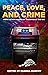 Peace, Love, and Crime by Sandra Murphy