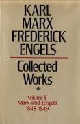 Collected Works Volume 8, Marx and Engels: 1848–1849