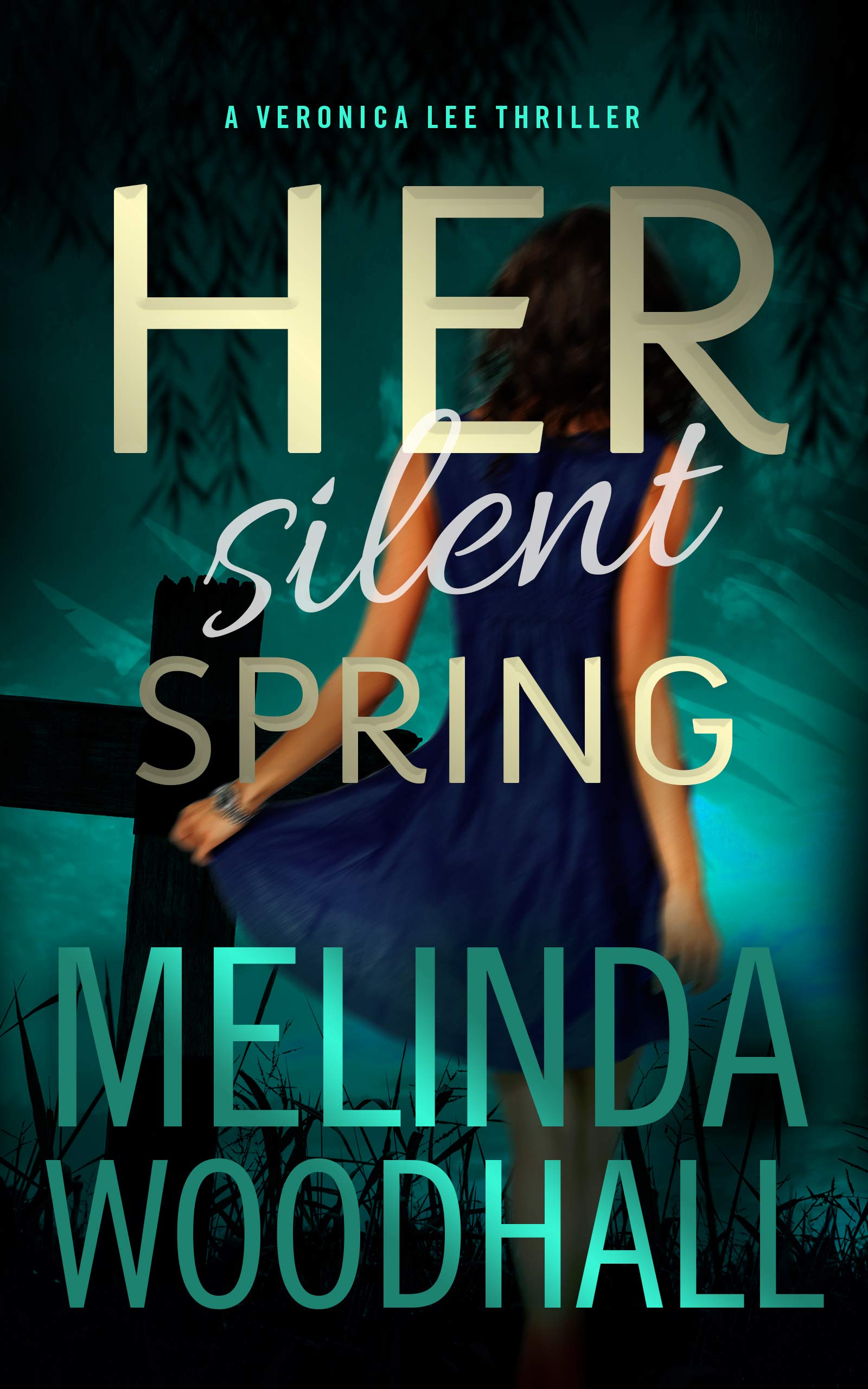 Her Silent Spring (Veronica Lee Thriller #4)