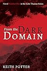 From the Dark Domain: Novel Number One in the Luke Thomas Series