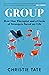 Group: How One Therapist and a Circle of Strangers Saved My Life