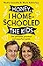 Honey, I Homeschooled the Kids: Our personal, practical and imperfect guide