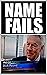 NAME FAILS: And Funny Menes...