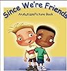 Since We're Friends An Autism Picture Book: Children's Picture Book