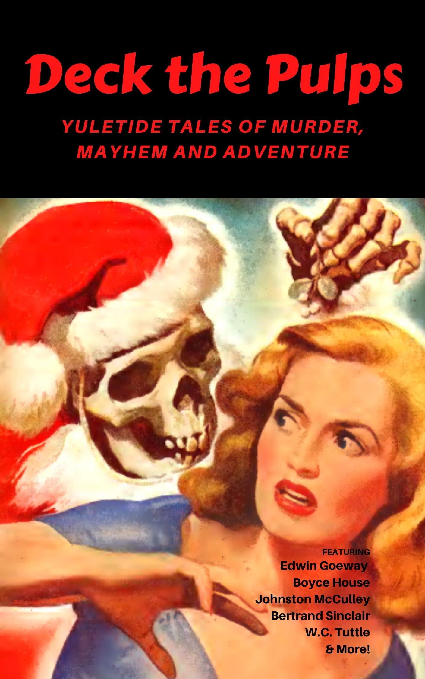 Deck the Pulps: Yuletide Tales of Murder, Mayhem & Adventure (Kindle Edition)