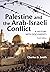 Palestine and the Arab-Israeli Conflict: A History with Documents