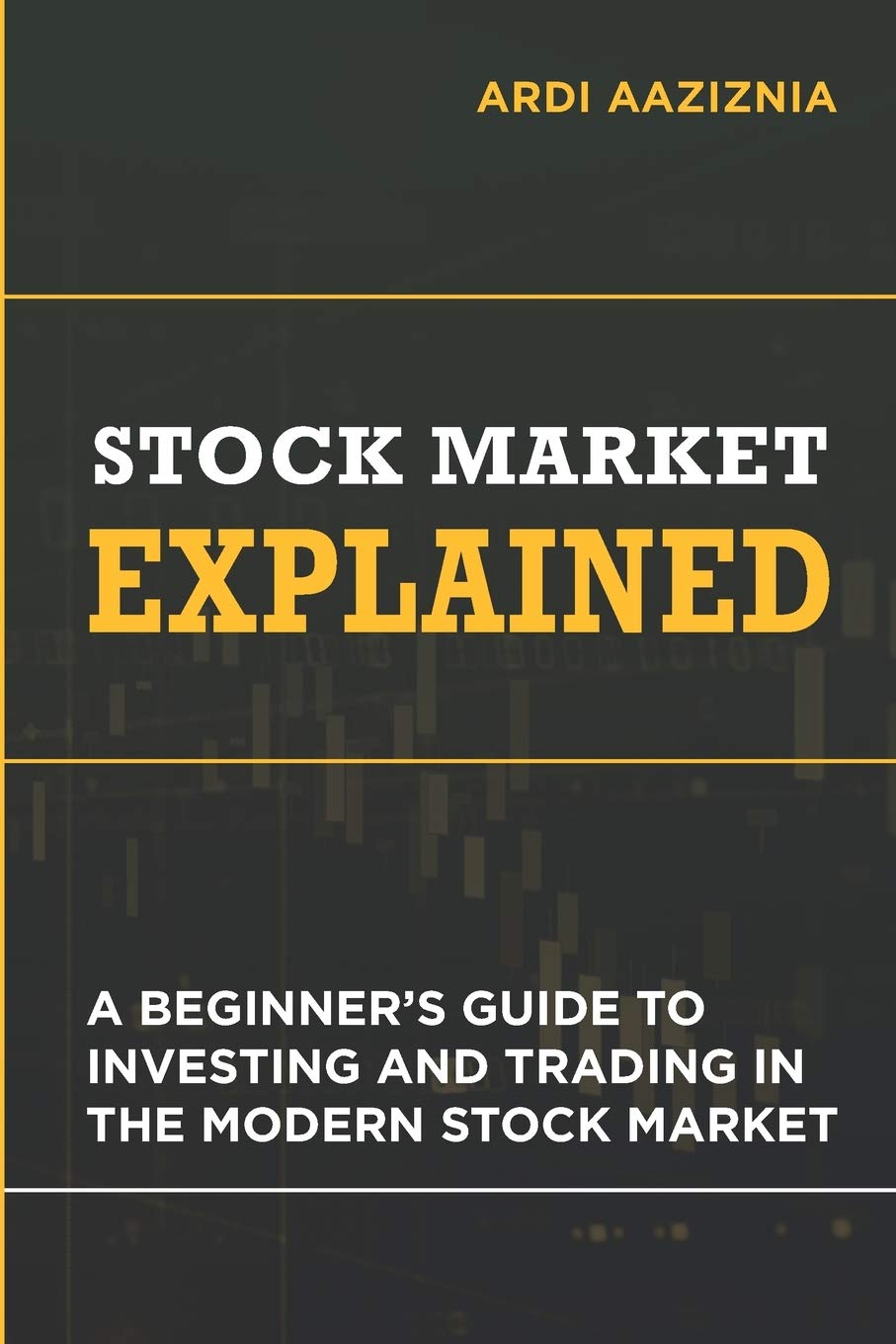 Stock Market Explained: A Beginner's Guide to Investing and Trading in the Modern Stock Market (Personal Finance and Investing)