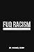 FUQ Racism by Michael Berry