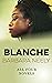 Blanche: All Four Novels