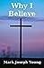 Why I Believe (Faith and Christian Living)