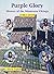 Purple Glory-History of the...