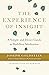 The Experience of Insight: A Simple and Direct Guide to Buddhist Meditation