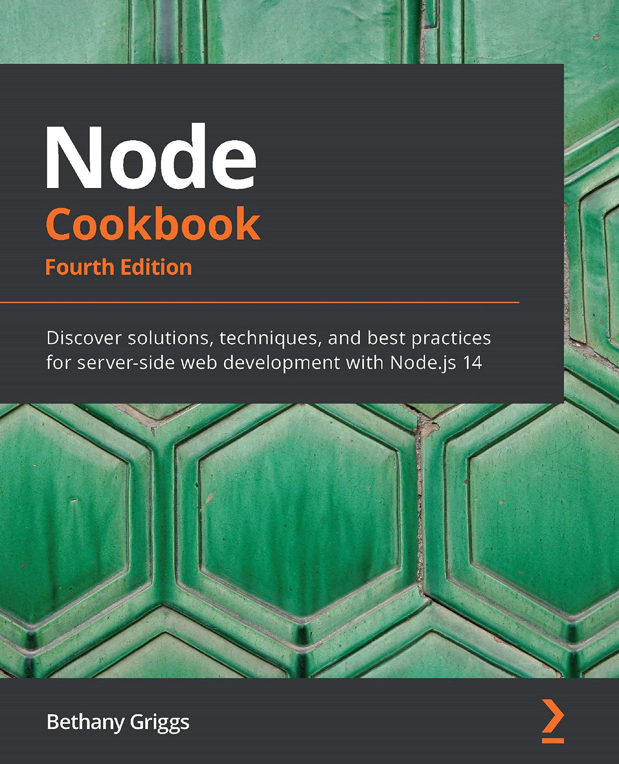 Node Cookbook: Discover Solutions, Techniques, and Best Practices for Server-Side Web Development with Node.js 14 (Kindle Edition)