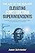 Elevating Construction Superintendents by Jason Schroeder