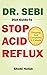 DR. SEBI DIET GUIDE TO STOP ACID REFLUX: Dropping Acid Completely In 4 weeks - How To Naturally Watch And Relieve Acid Reflux / GERD, And Heartburn In 28 Days Through Dr. Sebi Acid Reflux Diet