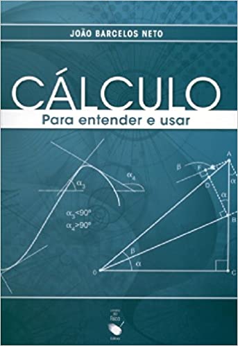 Cálculo - Para Entender e Usar