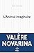 L'animal imaginaire by Valère Novarina