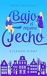 Bajo el mismo techo by Eleanor Rigby