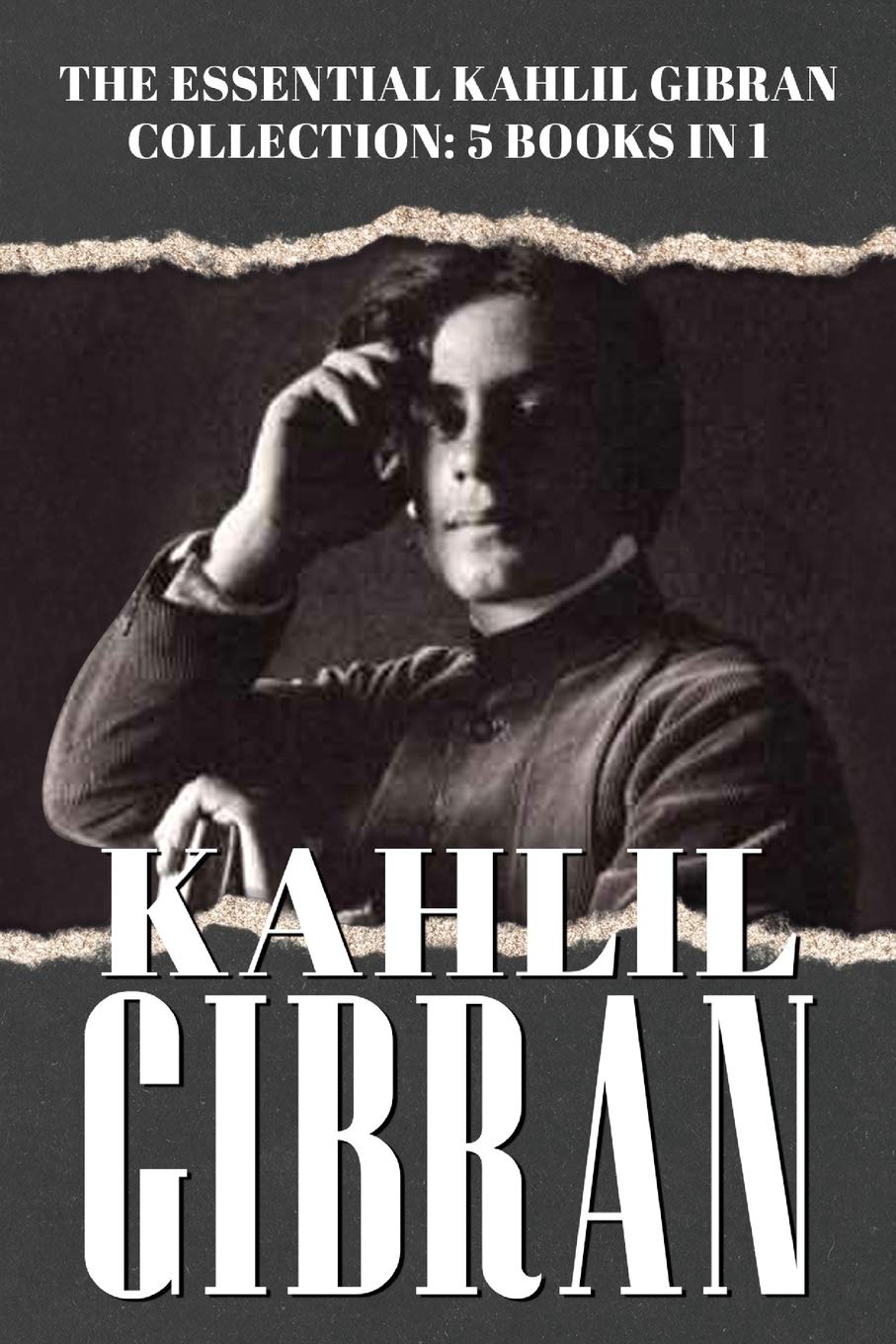 The Essential Kahlil Gibran Collection - 5 Books in 1: Includes The Prophet | The Madman | The Forerunner | The Broken Wings | A Tear and A Smile (Paperback)