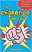 I Challenge You To…