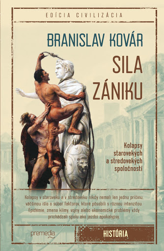Sila zániku: Kolapsy starovekých a stredovekých spoločností (Hardcover)
