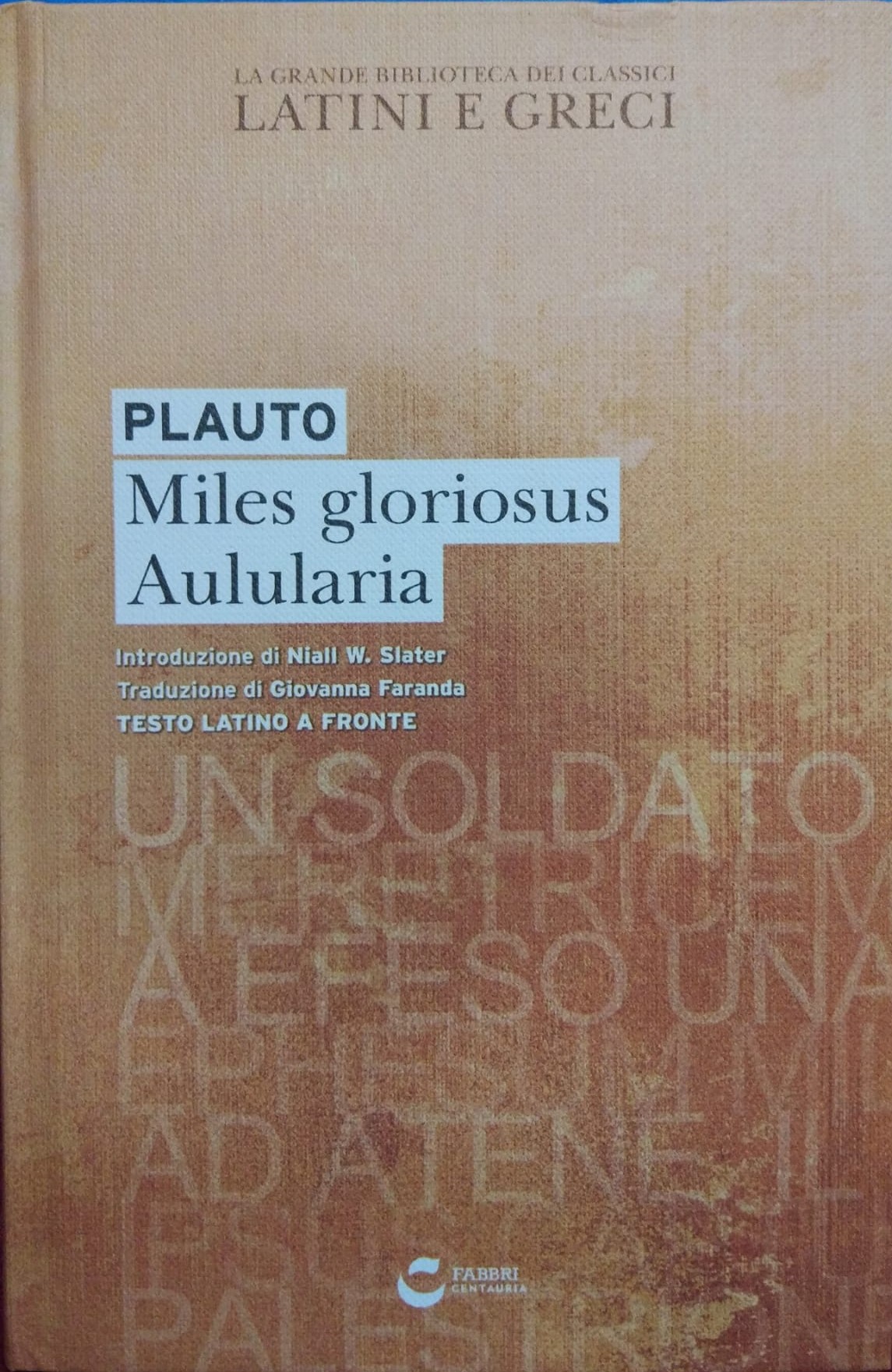 Miles Gloriosus Aulularia (La Grande Biblioteca dei Classici Latini e Greci, #23)