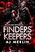 Finders Keepers by A.J. Merlin Finders Keepers by A.J. Merlin