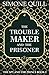 The Troublemaker and the Pr...