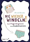 Nie wieder Windeln!: Das 3-Tage-Programm zum Sauberwerden