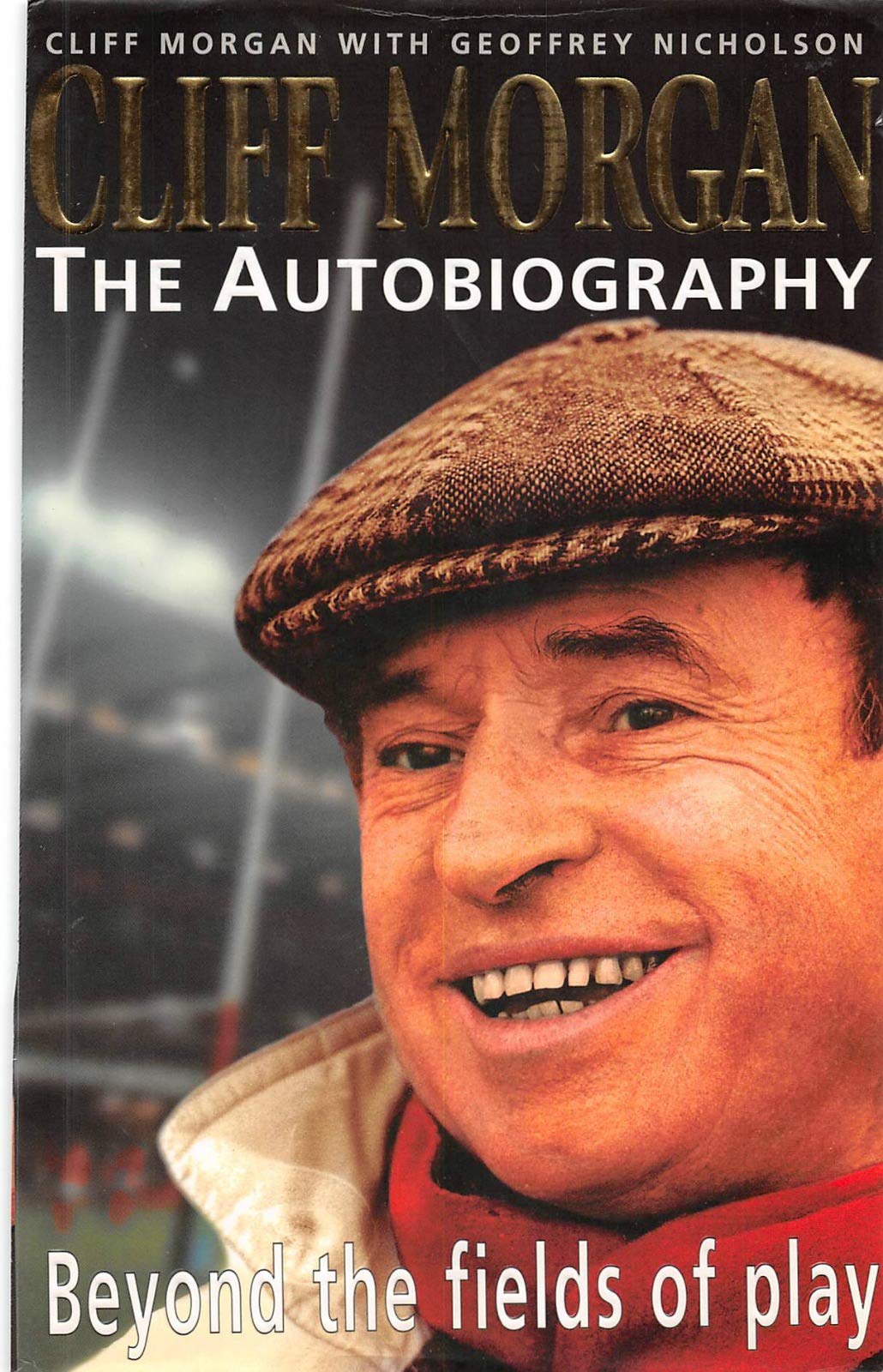 Cliff Morgan: The Autobiography - Beyond the Fields of Play (Kindle Edition)