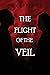 The Flight of the Veil (A C...