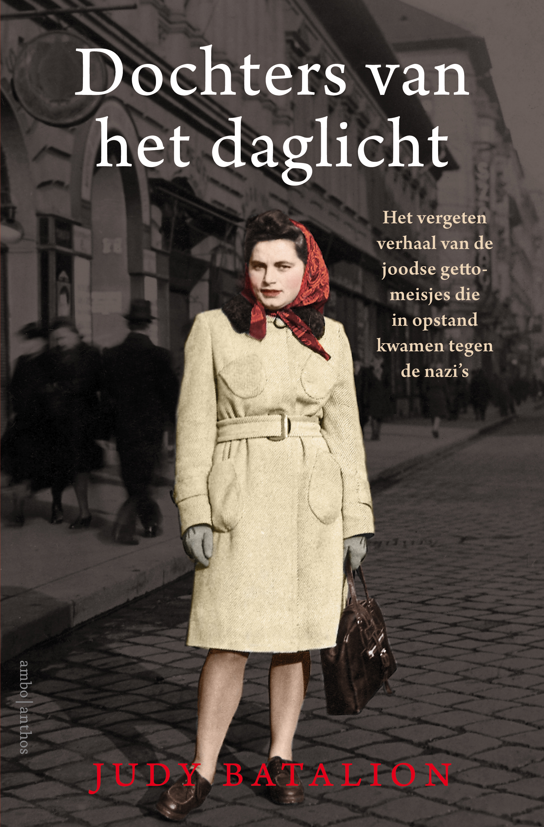 Dochters van het daglicht: Het vergeten verhaal van de joodse gettomeisjes die in opstand kwamen tegen de nazi's