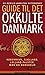 Guide til det okkulte Danmark København, Sjælland, Lolland-Falster, Møn og Bornholm: Vejviser til overnaturlige væsener og mystiske fænomener (Guide til det okkulte Danmark, #1)