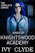 Kings of Knightswood Academy: The Complete Series