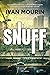 Snuff by Ivan Mourin
