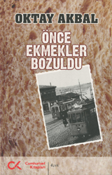 Önce Ekmekler Bozuldu (Paperback)