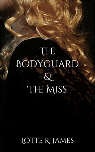The Bodyguard & The Miss (Vixens & Villains #3)