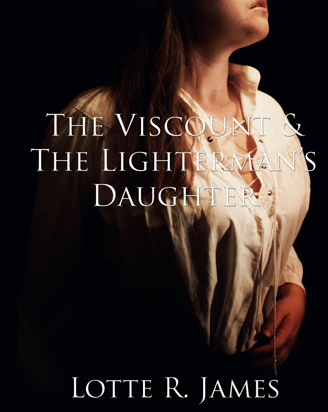 The Viscount & The Lighterman's Daughter (Vixens & Villains #2)