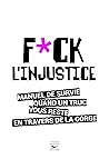 Fuck l'injustice ...