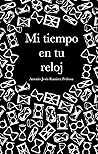 Mi tiempo en tu reloj: (Poesía contemporánea) (Poemas nº 4) (Spanish Edition)