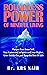 BOUNDLESS POWER OF MINDFUL LIVING: Pamper Your Inner Self, Stay Connected to Spirit and Soar Higher, Grow Inside-Out and Reap the Best OF LIfe (Holistic Personal Development Book 1)
