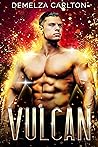 Vulcan by Demelza Carlton Vulcan by Demelza Carlton