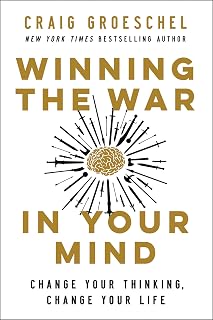 Winning the War in Your Mind by Craig Groeschel