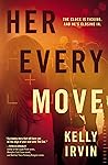 Her Every Move by Kelly Irvin