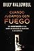 Cuando jugamos con fuego: U...