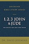 1, 2, 3, John and Jude by David Jeremiah